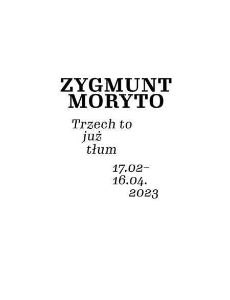 banerek informacyjny z napisem Zygmunt Moryto, Trzech to już tłum