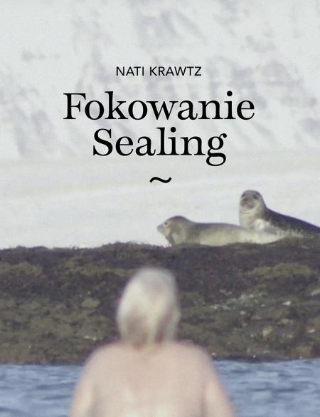 plakat informacyjny, napis: fokowanie, Nati Krawtz, w tle zdjęcie artystki na tle lodowca, obok foki