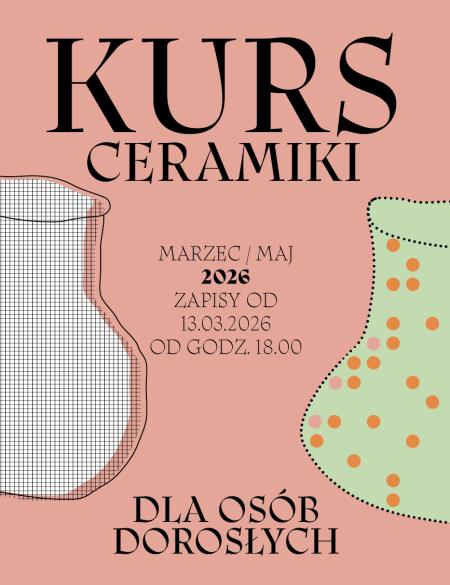 plakat informacyjny, zapisy na kurs ceramiki, od 13.03.2026, godz.18.00,w tle zarys garnków