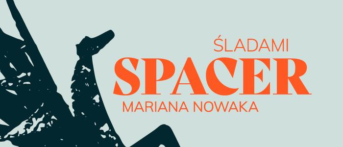 baner z hasłem spacer śladami Mariana Nowaka oraz fragmentem rzeźby