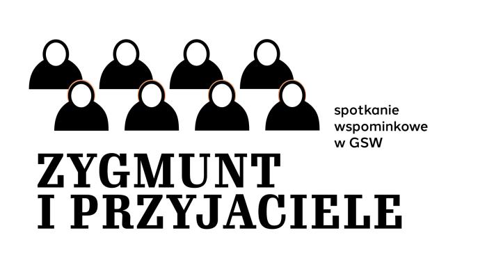 banerek informacyjny, napis: zygmunt i przyjaciele, spotkaniewspominkowe, w tle zarys postaci 