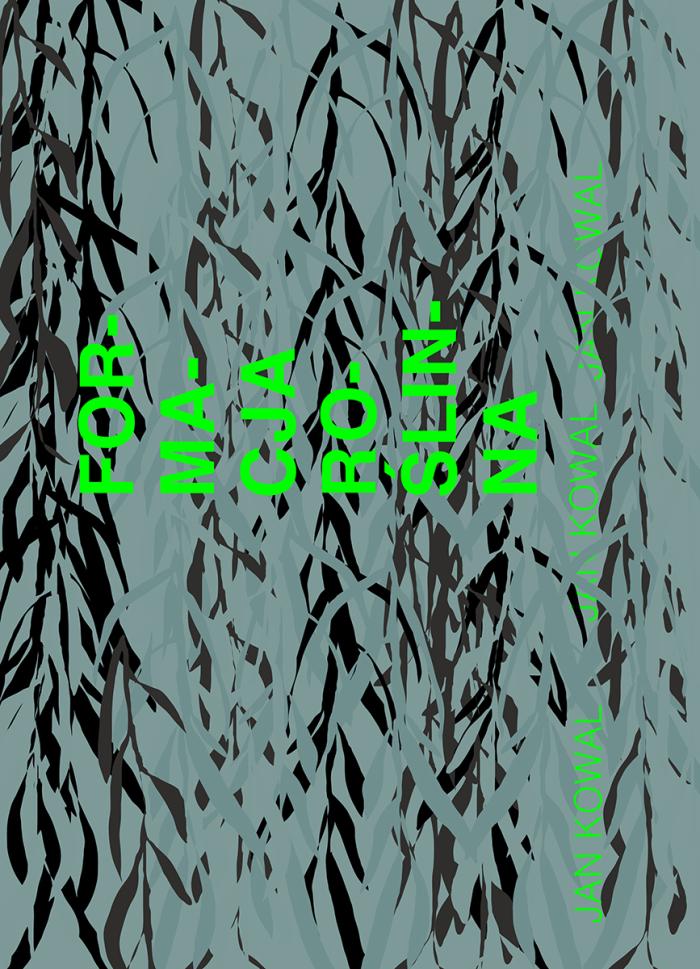 grafika ukazująca zarys gałązek wierzbowych, napis formacja roślinna jan kowal