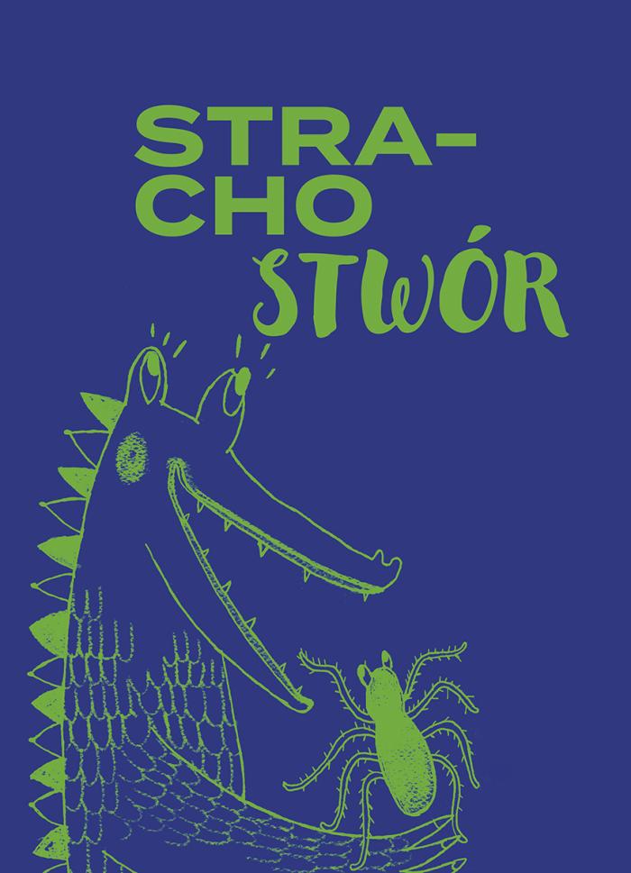 granatowe tło, rysunek ukazujący bajowego stwora podobnego do krokodyla, napis: strachostwór