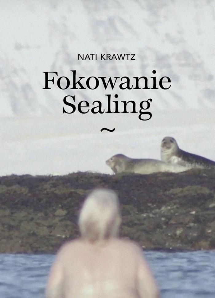 plakat informacyjny, napis: fokowanie, Nati Krawtz, w tle zdjęcie artystki na tle lodowca, obok foki